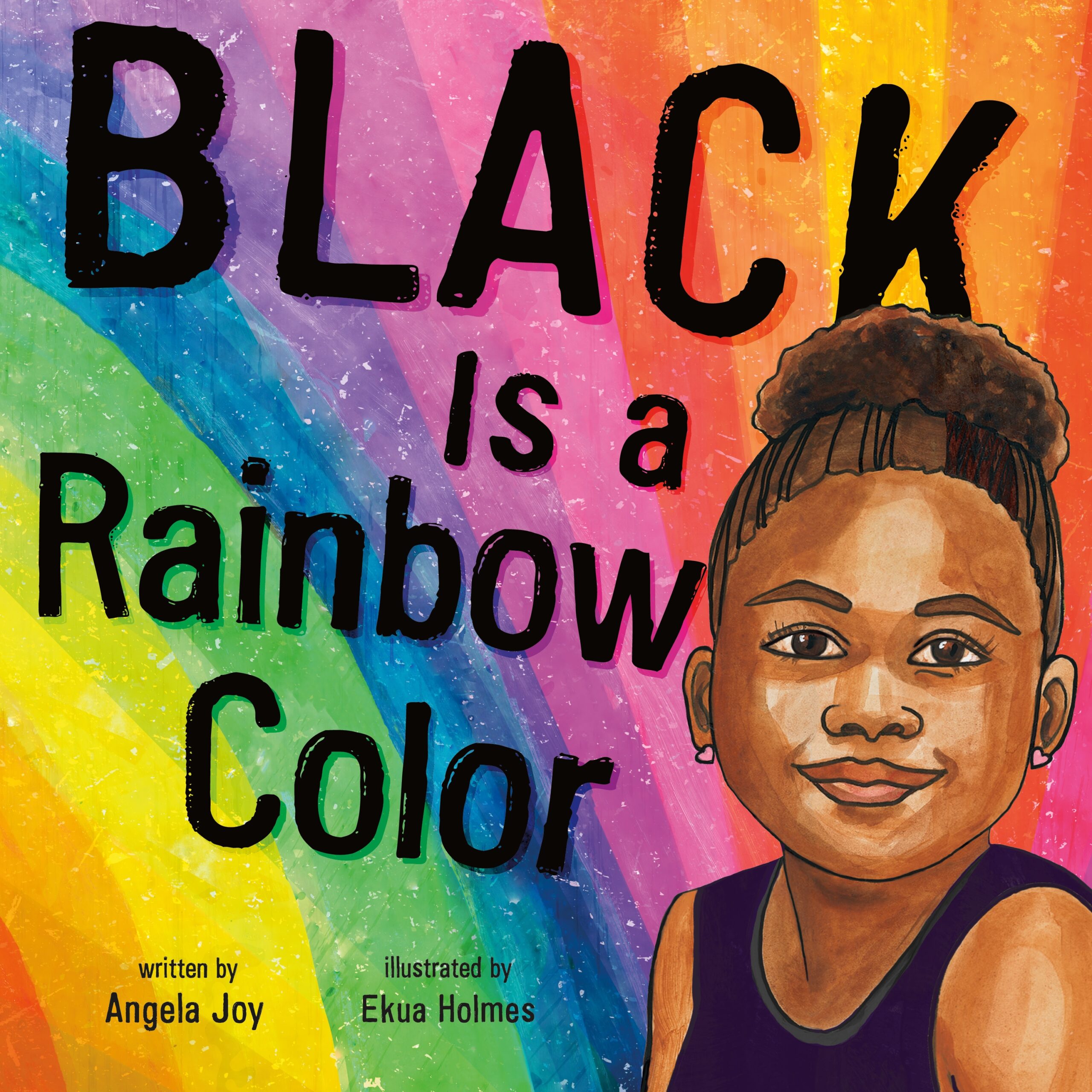 Black is a Rainbow Color by Angela Joy